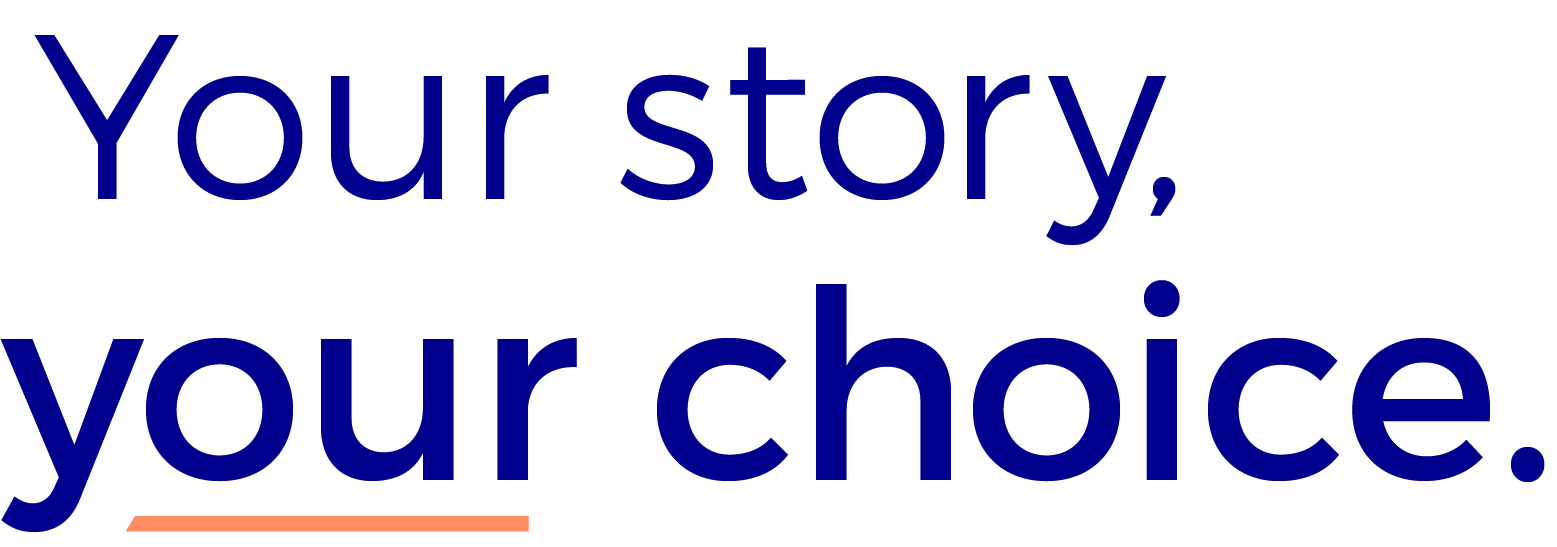 Your Story, Your Choice
